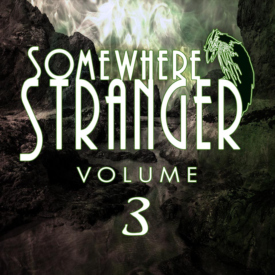 Somewhere Stranger, Volume 3